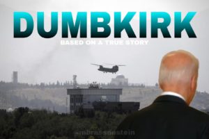 Dumbkirk – Biden’s Afgan Disaster